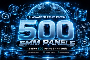 ⚡️ Advanced Bulk Ticket Promotion | Send to 500 Active SMM Panels